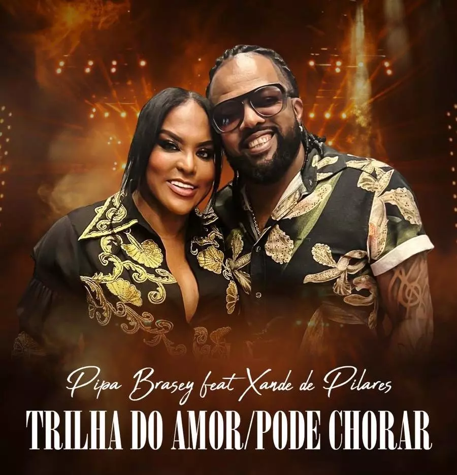 Pipa Brasey e Xande de Pilares apresentam Feat emocionante com “Trilha do Amor” e “Pode Chorar”